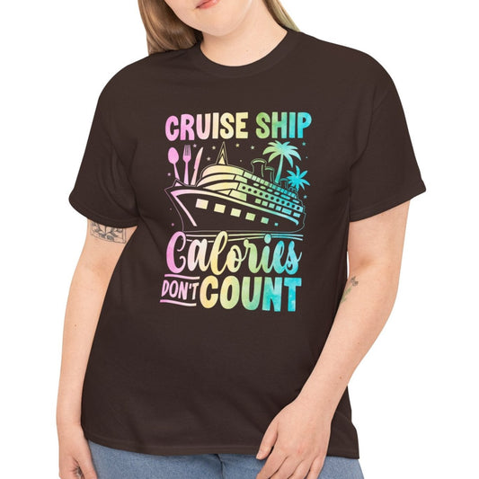 Cruise Ship Calories Don’t Count Tee - Kim’s Signature Beauty & Accessories    (Store description)