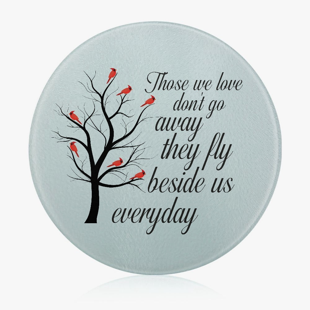 Those We Love Don't Go Away |  Tempered Glass Cutting Board - Kim’s Signature Beauty & Accessories    (Store description)