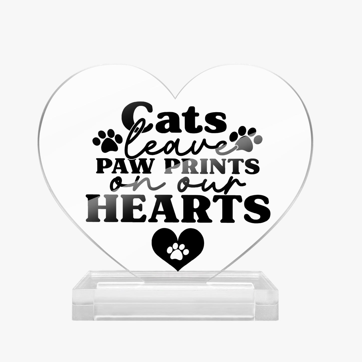 Cats Leave Paw Prints Acrylic Plaque with Stand - Heart - Kim’s Signature Beauty & Accessories    (Store description)