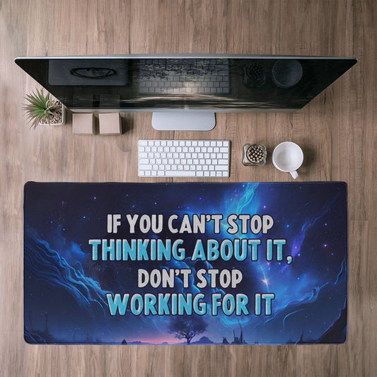 Don't stop working Desk Mat - Kim’s Signature Beauty & Accessories    (Store description)